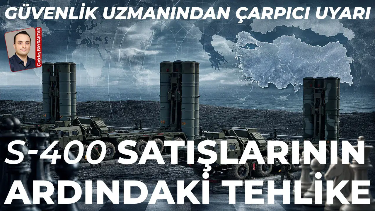 Güvenlik Politikaları Uzmanı Bayır'dan Çarpıcı Uyarı: S-400 Satışları Egemenlik Hakkının İhlali Olabilir