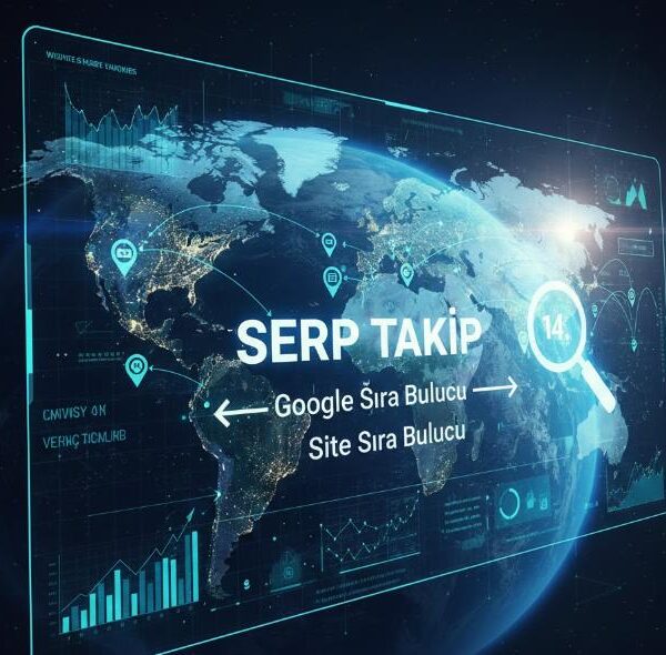 Arama Motoru Konumunuzu Kolayca İzleyin Serp takip ile